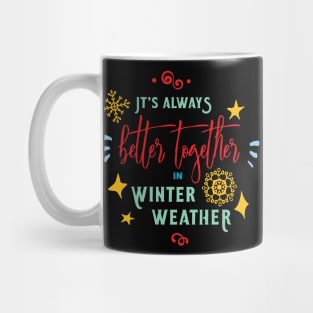 Better Together in winter Mug